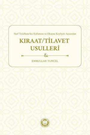 Harf Telaffuzu Ses Kullanımı ve Okuyuş Keyfiyeti Açısından Kıraat / Tilavet Usulleri