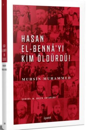 Hasan el-Benna'yı Kim Öldürdü?