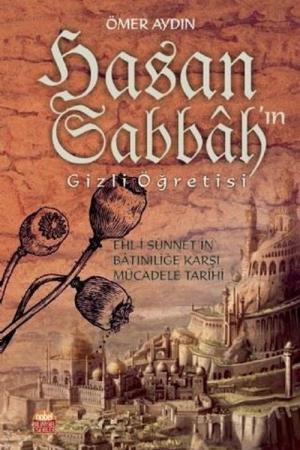 Hasan Sabbah'ın Gizli Öğretisi Ehl-i Sünnet'in Batıniliğe Karşı Mücadele Tarihi