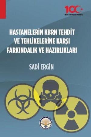 Hastanelerin Kbrn Tehdit ve Tehlikelerine Karşı Farkındalık ve Hazırlıkları