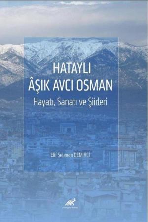 Hataylı Âşık Avcı Osman Hayatı, Sanatı ve Şiirleri