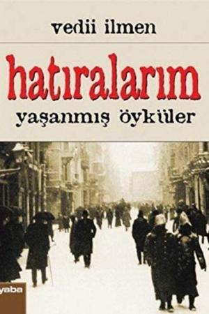 Hatıralarım Yaşanmış Öyküler