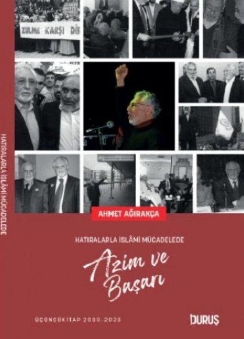 Hatıralarla İslami Mücadelede Azim ve Başarı 3