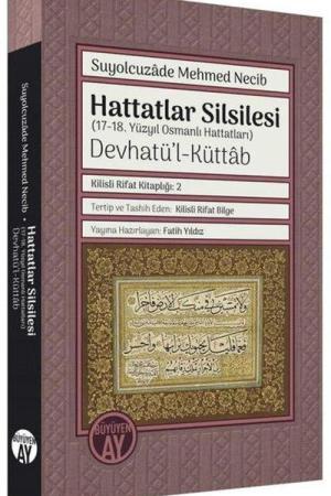Hattatlar Silsilesi (17-18. Yüzyıl Osmanlı Hattatları) Devhatü'l-Küttab