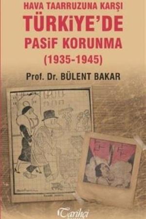 Hava Taarruzuna Karşı Türkiye'de Pasif Korunma (1935-1945)