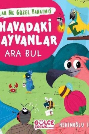 Havadaki Hayvanlar - Ara Bul / Allah Ne Güzel Yaratmış