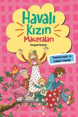 Havalı Kızın Maceraları - Tropikal Kuşlar ve Kraliyet Bayrağı