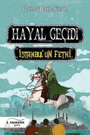 Hayal Geçidi İstanbul'un Fethi