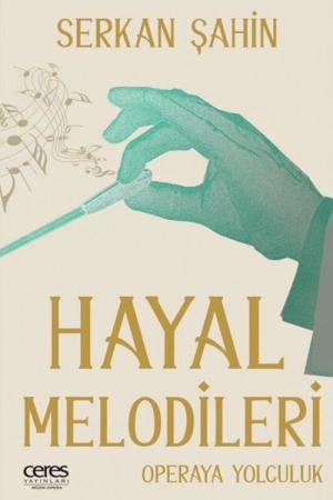 Hayal Melodileri Opera Yolculuğu