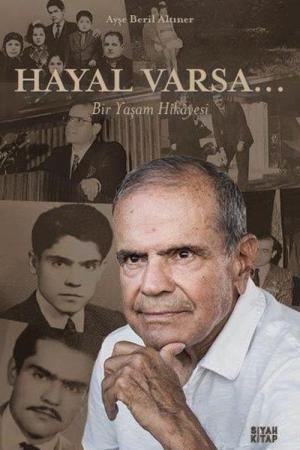 Hayal Varsa... Bir Yaşam Hikayesi