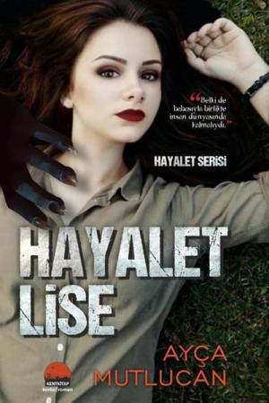Hayalet Lise Hayalet Serisi 1.Kitap