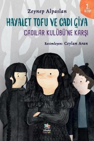 Hayalet Tofu ve Cadı Çiya 2. Kitap / Cadılar Kulübü'ne Karşı