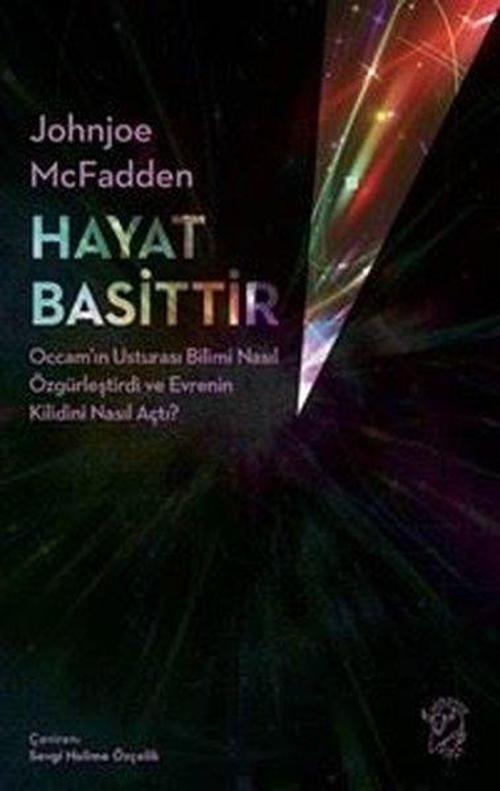 Hayat Basittir – Occam’ın Usturası Bilimi Nasıl Özgürleştirdi ve Evrenin Kilidini Nasıl Açtı?