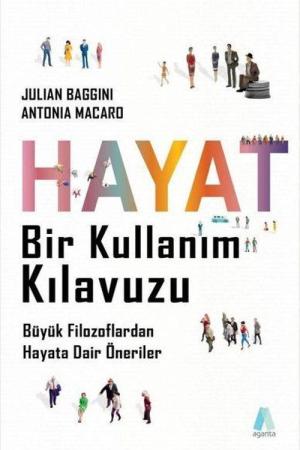 Hayat Bir Kullanım Kılavuzu Büyük Filozoflardan Hayata Dair Öneriler