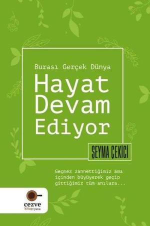 Hayat Devam Ediyor Burası Gerçek Dünya