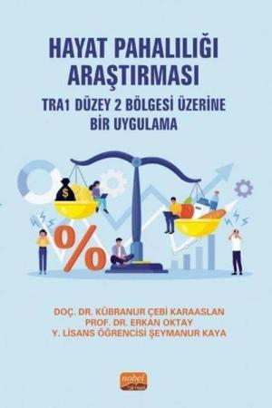 Hayat Pahalılığı Araştırması TRA1 Düzey 2 Bölgesi Üzerine Bir Uygulama
