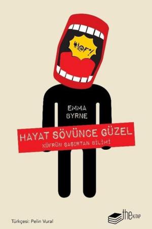 Hayat Sövünce Güzel Küfrün Şaşırtan Bilimi