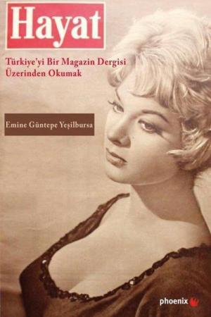 Hayat Türkiye'yi Bir Magazin Dergisi Üzerinden Okumak