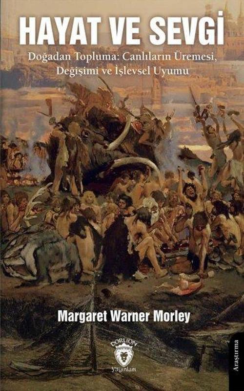 Hayat ve Sevgi Doğadan Topluma: Canlıların Üremesi, Değişimi ve İşlevsel Uyumu