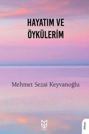 Hayatım ve Öykülerim