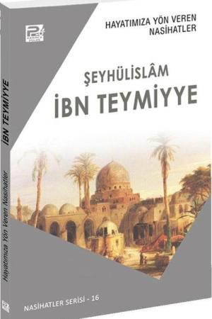 Hayatımıza Yön Veren Nasihatler / İbn Teymiyye