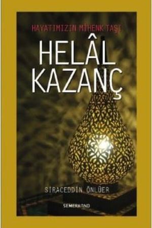 Hayatımızın Mihenk Taşı Helal Kazanç