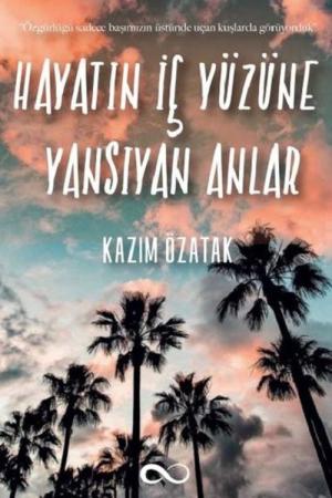 Hayatın İç Yüzüne Yansıyan Anlar