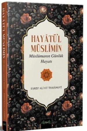 Hayatü'l Müslimîn Müslümanın Günlük Hayatı