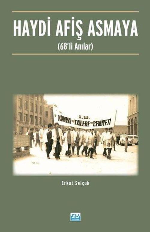 Haydi Afiş Asmaya 68'li Anılar