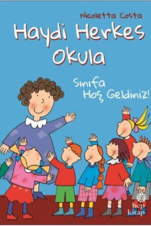 Haydi Herkes Okula / Sınıfa Hoş Geldiniz!