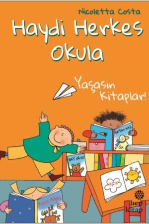 Haydi Herkes Okula / Yaşasın Kitaplar!