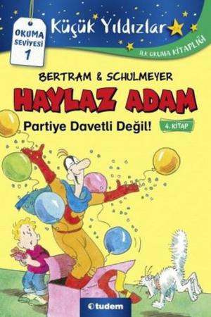 Haylaz Adam Partiye Davetli Değil!