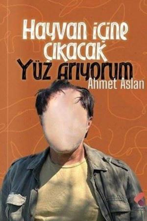 Hayvan İçine Çıkacak Yüz Arıyorum