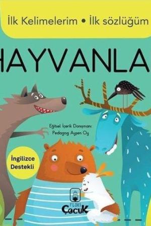 Hayvanlar / İlk Kelimelerim İlk Sözlüğüm