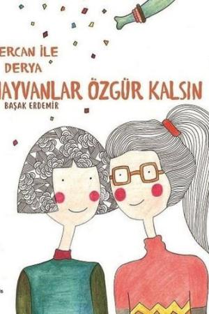 Hayvanlar Özgür Kalsın / Derya İle Mercan