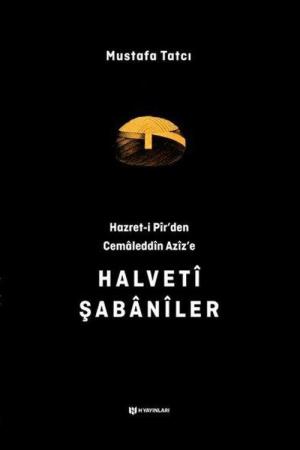 Hazret-i Pîr'den Cemaleddîn Azîz'e Halvetî Şabanîler