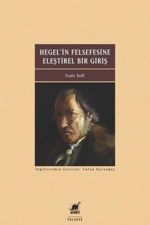Hegel’in Felsefesine Eleştirel Bir Giriş