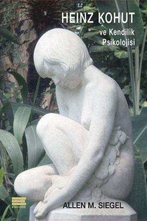 Heinz Kohut ve Kendilik Psikolojisi