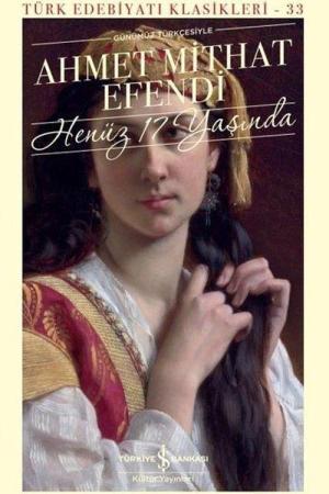 Henüz 17 Yaşında (Ciltli)