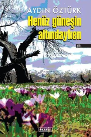 Henüz Güneşin Altındayken