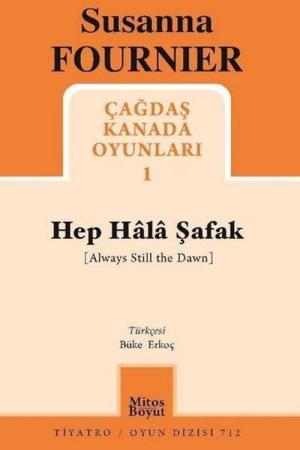 Hep Hala Şafak / Çağdaş Kanada Oyunları 1
