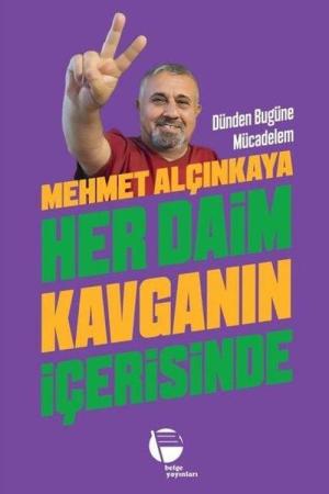 Her Daim Kavganın İçerisinde Dünden Bugüne Mücadelem