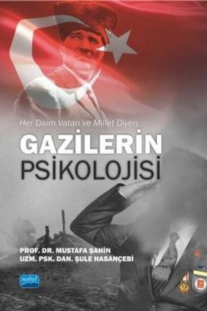 Her Daim Vatan ve Millet Diyen Gazilerin Psikolojisi