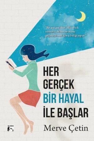 Her Gerçek Bir Hayal İle Başlar