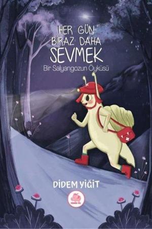 Her Gün Biraz Daha Sevmek Bir Salyangozun Öyküsü