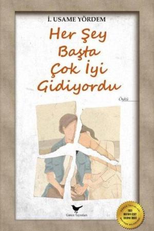 Her Şey Başta Çok İyi Gidiyordu