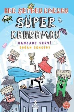 Her Şeyden Korkan Süper Kahraman