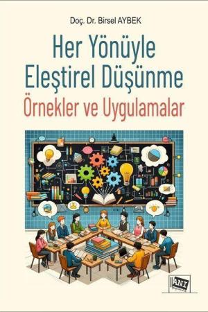 Her Yönüyle Eleştirel Düşünme Örnekler ve Uygulamalar