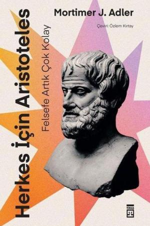 Herkes İçin Aristoteles Felsefe Artık Çok Kolay