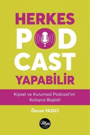Herkes Podcast Yapabilir Kişisel ve Kurumsal Podcast'ini Kolayca Başlat!